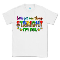Let's Get One Thing Straight I'm Not Classic Tee | Teevron