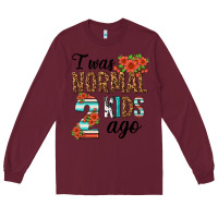 Burgundy i was normal two kids ago Long Sleeve Tee - texasbilliewilder