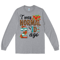 Heather Grey i was normal two kids ago Long Sleeve Tee - texasbilliewilder