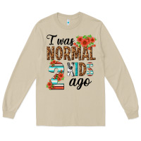 I Was Normal Two Kids Ago Long Sleeve Tee | Teevron