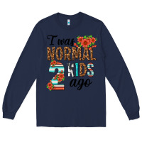 Navy i was normal two kids ago Long Sleeve Tee - texasbilliewilder
