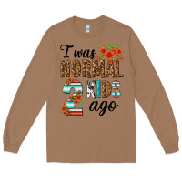 Toasted Coconut i was normal two kids ago Long Sleeve Tee - texasbilliewilder