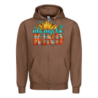 Chestnut always be kind Zipper Hoodie - HRA Design Shop