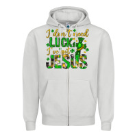 Dove Grey i dont need luck ive got jesus st. patricks day Zipper Hoodie - Neo Western