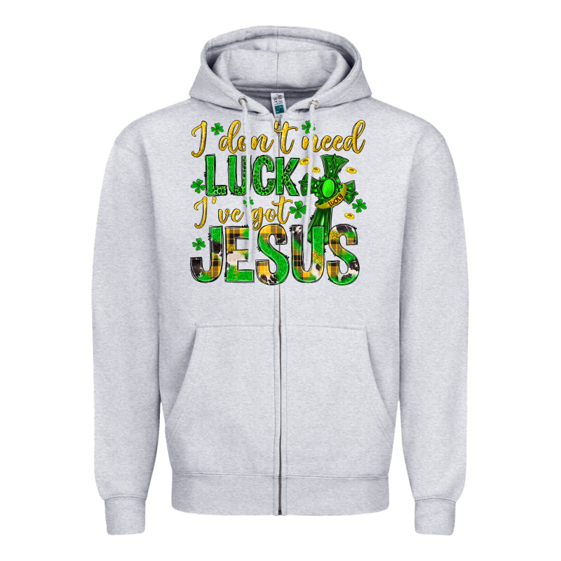 I Dont Need Luck Ive Got Jesus St. Patricks Day Zipper Hoodie by Neo Western | Teevron