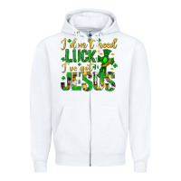 White i dont need luck ive got jesus st. patricks day Zipper Hoodie - Neo Western