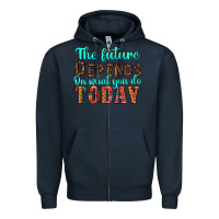 Navy the future on what you do today Zipper Hoodie - HRA Design Shop