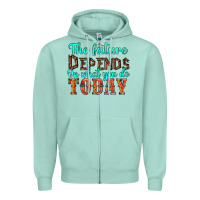 Seafoam the future on what you do today Zipper Hoodie - HRA Design Shop