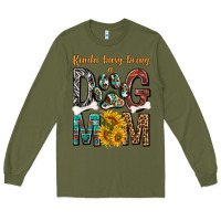 Army Green kinda busy being a dog mom Long Sleeve Tee - texasbilliewilder