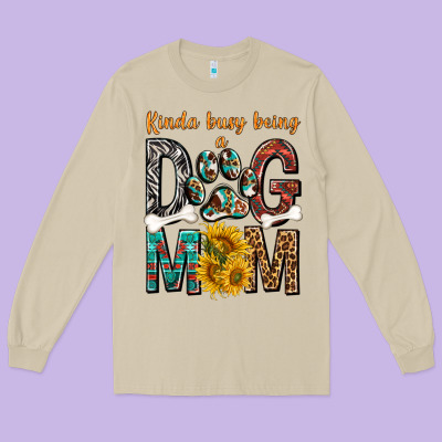 Kinda Busy Being A Dog Mom Long Sleeve Tee Designed By Texasbilliewilder