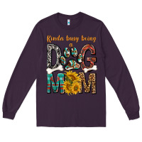 Plum kinda busy being a dog mom Long Sleeve Tee - texasbilliewilder