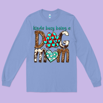Kinda Busy Being A Dog Mom Long Sleeve Tee Designed By Texasbilliewilder