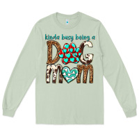 Matcha kinda busy being a dog mom Long Sleeve Tee - texasbilliewilder