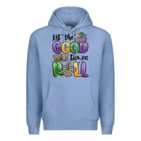 Colony Blue let the good times roll Premium Hoodie - MaliasSmallBusiness