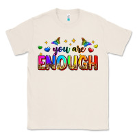 Natural you are enough Classic Tee - Zillion Design Studio