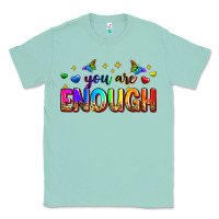 Seafoam you are enough Classic Tee - Zillion Design Studio