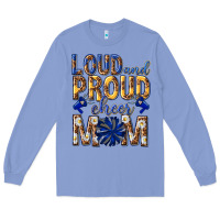 Colony Blue loud and proud cheer mom Long Sleeve Tee - texasbilliewilder