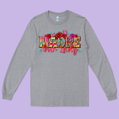 Madre Our Lady Long Sleeve Tee Designed By Texasbilliewilder