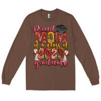 Chestnut proud mom of a class of 2023 graduate Long Sleeve Tee - Zillion Design Studio