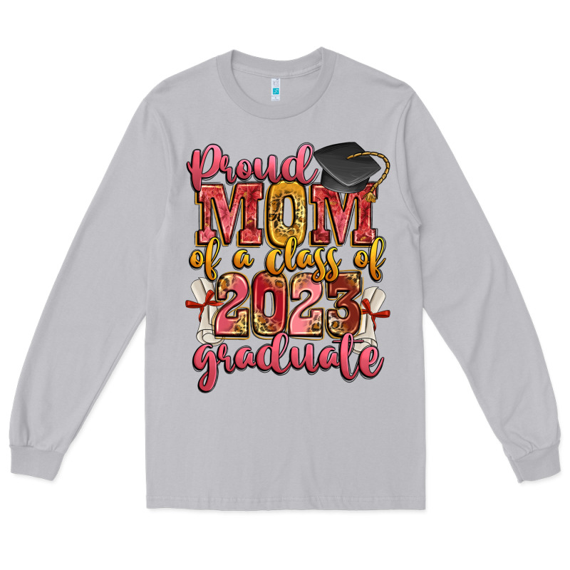 Proud Mom Of A Class Of 2023 Graduate Long Sleeve Tee by Zillion Design Studio | Teevron