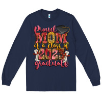 Navy proud mom of a class of 2023 graduate Long Sleeve Tee - Zillion Design Studio