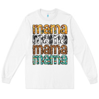 White mama mama mama mama mothers day Long Sleeve Tee - texasbilliewilder
