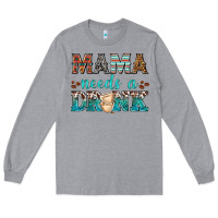 Heather Grey mama needs a drink Long Sleeve Tee - texasbilliewilder