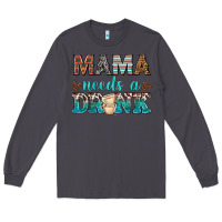 Smoke mama needs a drink Long Sleeve Tee - texasbilliewilder