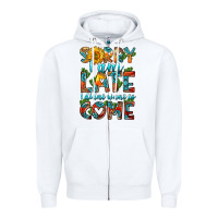 Sorry I Am Late I Didnt Want To Come Zipper Hoodie | Teevron