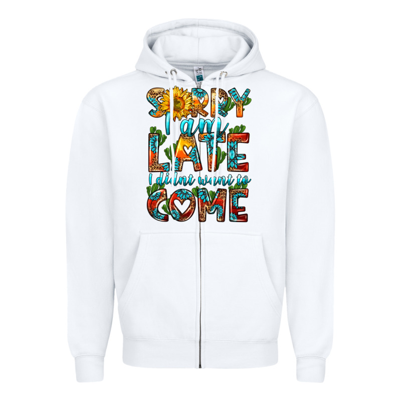 Sorry I Am Late I Didnt Want To Come Zipper Hoodie by HRA Design Shop | Teevron