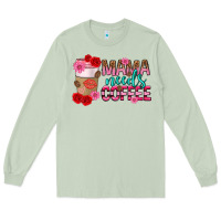 Matcha mama needs coffee mothers day Long Sleeve Tee - texasbilliewilder