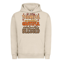 Pigment French Oak so very thankful incredibly grateful unbelievably Urban Hoodie - MaliasSmallBusiness