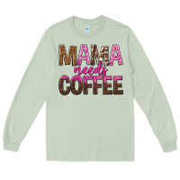 Matcha mama needs coffee tbw Long Sleeve Tee - texasbilliewilder