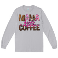 Moon Dust mama needs coffee tbw Long Sleeve Tee - texasbilliewilder
