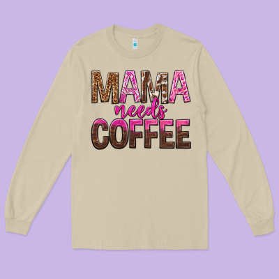 Mama Needs Coffee Tbw Long Sleeve Tee Designed By Texasbilliewilder