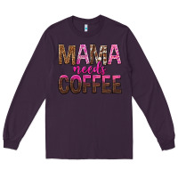 Plum mama needs coffee tbw Long Sleeve Tee - texasbilliewilder