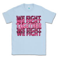 Dusty Blue Together We Fight Classic Tee - texasbilliewilder
