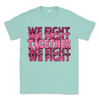 Seafoam Together We Fight Classic Tee - texasbilliewilder