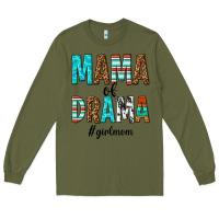 Army Green mama of drama girl mom Long Sleeve Tee - texasbilliewilder