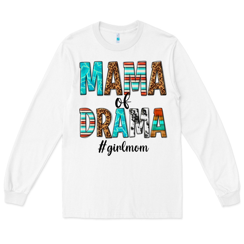 Mama Of Drama Girl Mom Long Sleeve Tee by texasbilliewilder | Teevron