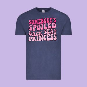 Somebodys Spoiled Back Seat Princess Vintage Tee Designed By Maliassmallbusiness