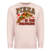 Pale Pink pizza is my valentine Premium Sweatshirt - AdoDesignShop