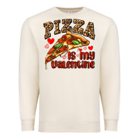 Sandshell pizza is my valentine Premium Sweatshirt - AdoDesignShop