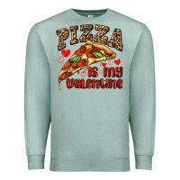 Seafoam pizza is my valentine Premium Sweatshirt - AdoDesignShop