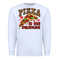 White pizza is my valentine Premium Sweatshirt - AdoDesignShop