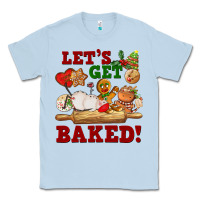 Dusty Blue let's get baked Classic Tee - FaDigitalArtStudio