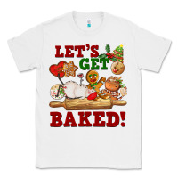 White let's get baked Classic Tee - FaDigitalArtStudio