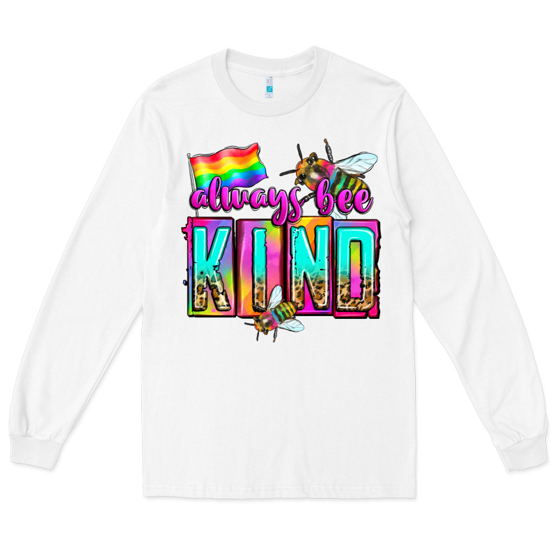 Always Bee Kind Long Sleeve Tee by Zillion Design Studio | Teevron