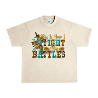 Sandshell this is how i fight my battles Urban Heavy Tee - texasbilliewilder