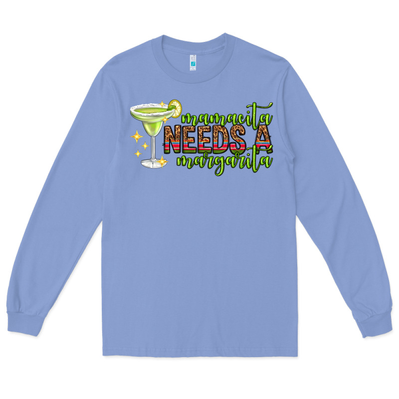 Mamacita Needs A Margarita Mothers Day Long Sleeve Tee by texasbilliewilder | Teevron